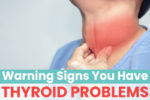 10 Warning Signs Your Thyroid Isn’t Working Properly