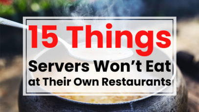 15 Things Servers Won’t Eat at Their Own Restaurants